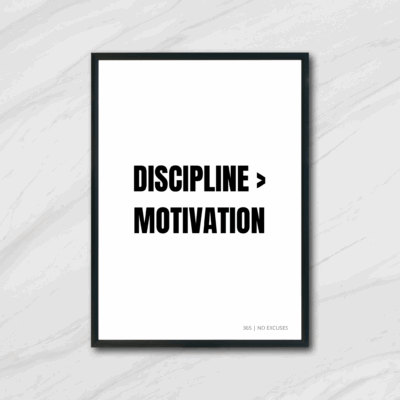 DISCIPLINE > MOTIVATION - Motivationsposter mit Rahmen | 365