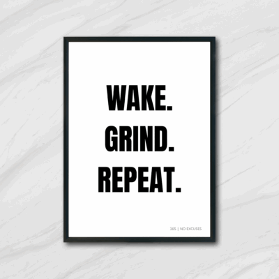 WAKE GRIND REPEAT - Motivationsposter mit Rahmen | 365